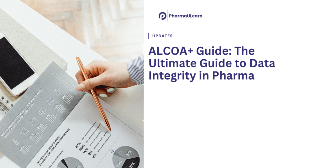 ALCOA+ Guide: The Ultimate Guide to Data Integrity in Pharma